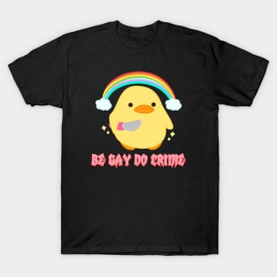 Be Gay Do Crime T-Shirt